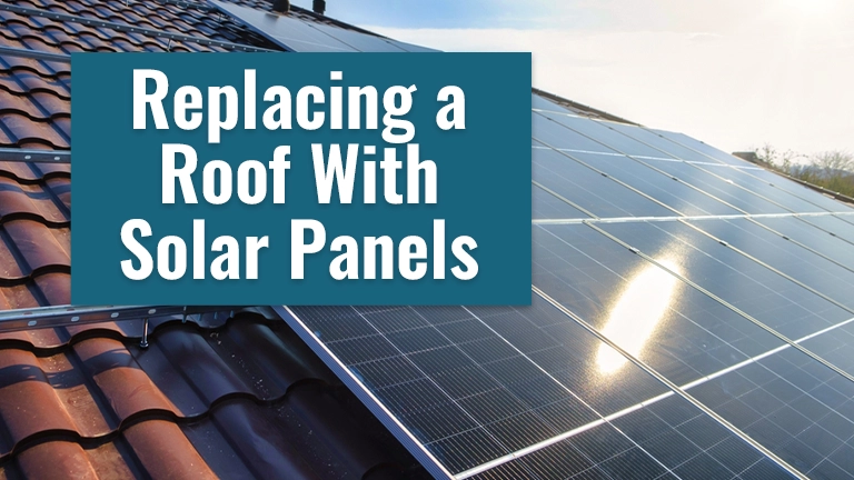 Roof replacement with solar panels installed